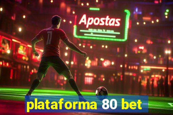 plataforma 80 bet